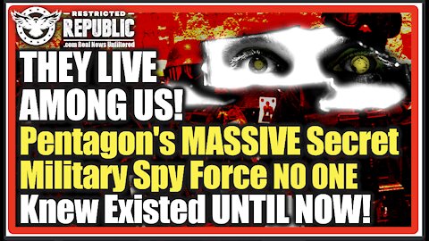 THEY LIVE AMONG US! Pentagon’s MASSIVE Secret Military Spy Force NO ONE Knew Existed Now EXPOSED!
