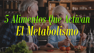 5 Alimentos Para Activar El Metabolismo y Quemar Grasas