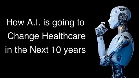 How AI is going to change Healthcare