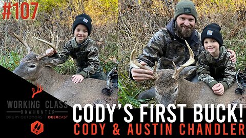 Cody Chandler's First Buck! #107 Working Class On DeerCast