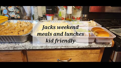 Special request kids lunches and kids friendly dinners for Jack and Missy weekend foods