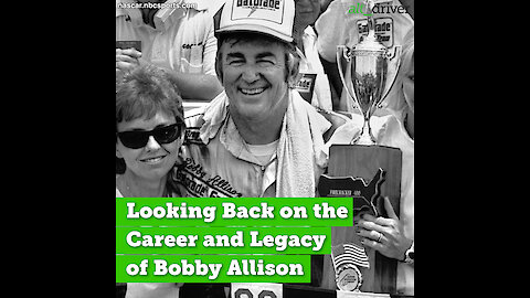 Looking Back on the Career and Legacy of Bobby Allison