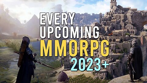 Every Upcoming MMORPG 2023 & Beyond