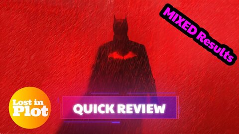 The Batman - Lost in Plot Review (No Spoilers)