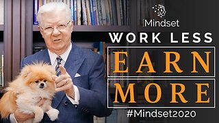 Work Less + Earn More in 2020 | Bob Proctor