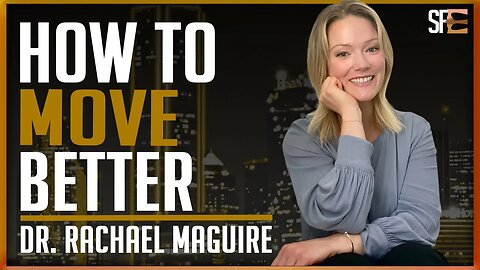 How To Move Better To Make Your Life Better - Dr. Rachael Maguire | Something For Everybody 188