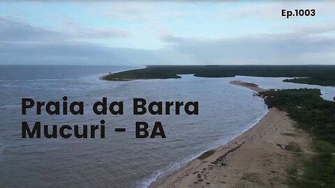 #1003 - Praia da Barra - Mucuri (BA) - Expedição Brasil de Frente para o Mar