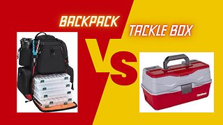 Tackle Box vs. Backpack? What's Best for My Fishing Gear? | Fishing for Beginners