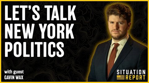 Gaining Perspective on New York Politics with Gavin Wax | Situation Report