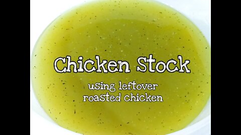 HOW TO MAKE Chicken Stock Recipe / No throw away Using leftover roasted Chicken