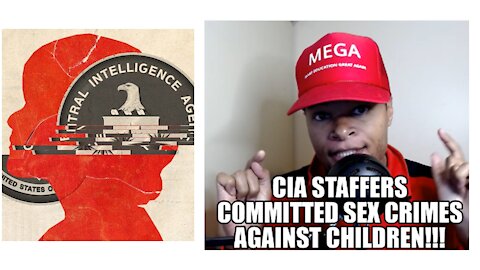 CIA Staffers Committed Sex Crimes Against Children, but Weren't Prosecuted!