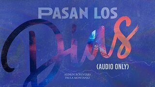 Pasan Los Días - Aldrin Echeverri & Paula Montanez