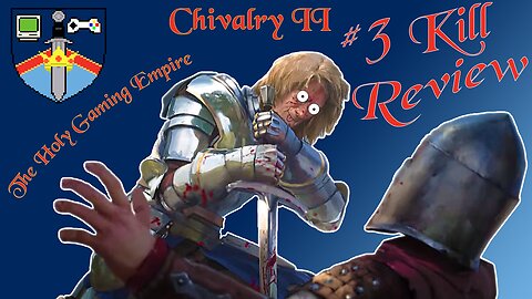 Devastation! Chivalry 2 | HGEmpire | Kill Review #3