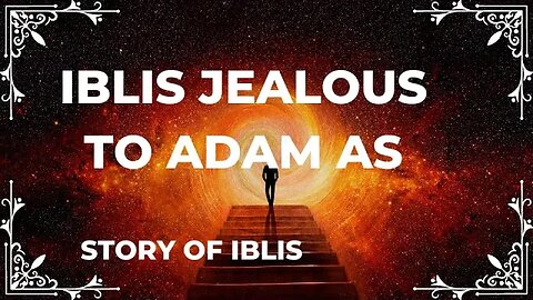 STORY OF IBLIS | IBLIS JEALOUSE TO ADAM AS #islamicvideo #allah #islam #quran #share #MUSLIM