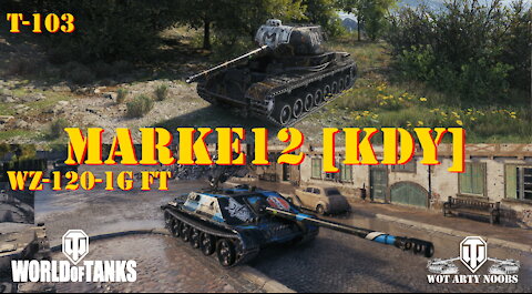 WZ-120-1G FT & T-103 - marke12 [KDY]