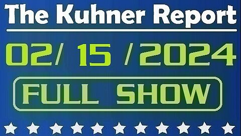 The Kuhner Report 02/15/2024 [FULL SHOW] House Intelligence Committee warns about national security threat related to Russian nuclear weapons in space