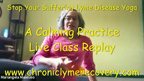 Stop Your Suffering Lyme Disease Yoga - A Calming Practice