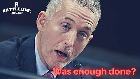 Did Rep. Trey Gowdy Do Enough During Benghazi Committee?