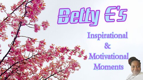 Betty E. 's 🌟Motivational🌟 Moments #3: Keep Thriving