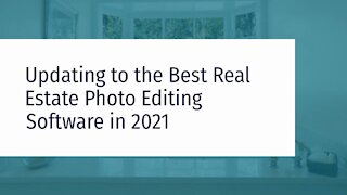 Updating to the Best Real Estate Photo Editing Software in 2021