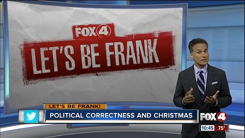 Let's be Frank: Has holiday political correctness gone overboard?