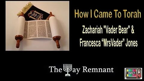 How I Came To Torah with Zachariah "Vader Bear" & Francesca "MrsVader" Jones