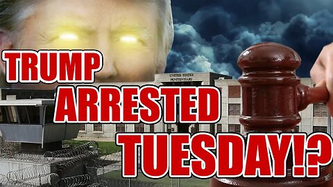 Trump To Be Arrested This Tuesday!?