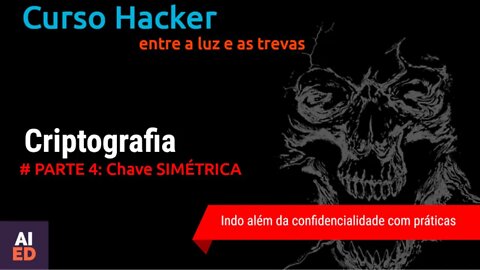 CURSO HACKER - CRIPTOGRAFIA Parte 4 - Chave Simétrica