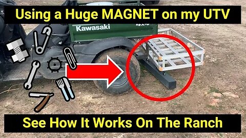 Ranch Cleanup Using a Large MAGNET Behind my UTV