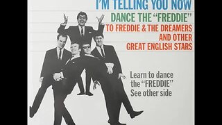 Freddie & the Dreamers "I'm Telling You Now"