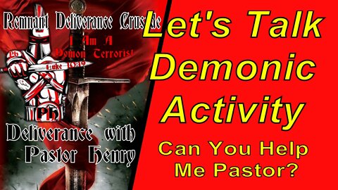 Let's Talk Demons | Let's Talk Demonic Activity - Pastor Can You Help Me?