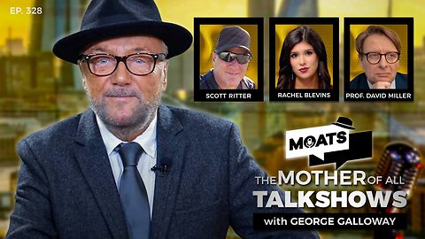 MASS MURDER IN MOSCOW - MOATS with George Galloway Ep 328