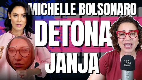 Michelle Bolsonaro DETONA Janja