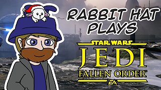 May the 4th be with you for reals - Rabbit Hat Plays Star Wars Jedi Fallen Order