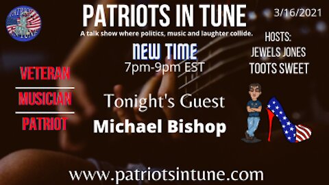 PATRIOTS IN TUNE Show #326: MICHAEL BISHOP #NYCFinest #TuesdayTunes 3-16-2021