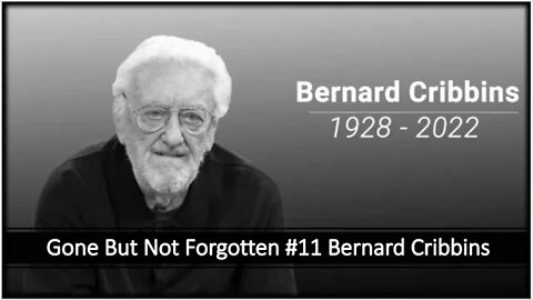 Gone But Not Forgotten #11 Bernard Cribbins