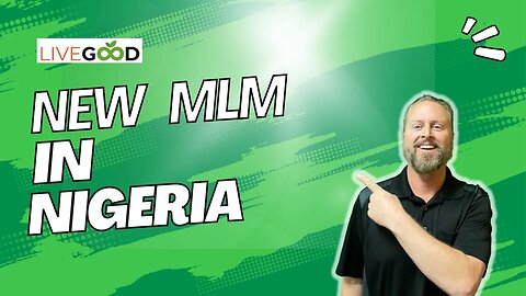 LiveGood | New MLM & Network Marketing Opportunity in Nigeria | Make Money Online Nigeria