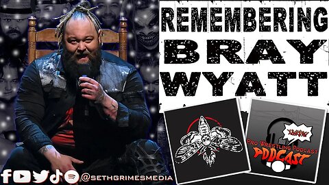 Remembering Bray Wyatt | Clip from the Pro Wrestling Podcast Podcast #braywyatt #aewallin #wweraw