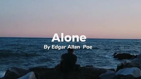 Alone by Edgar Allan Poe