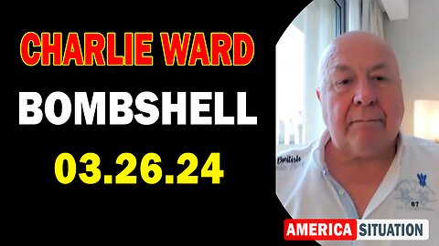 Charlie Ward Update Today Mar 26: "BOMBSHELL: Something Big Is Coming"