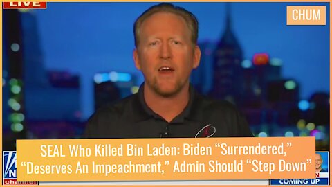 SEAL Who Killed Bin Laden: Biden "Surrendered," "Deserves An Impeachment," Admin Should "Step Down"