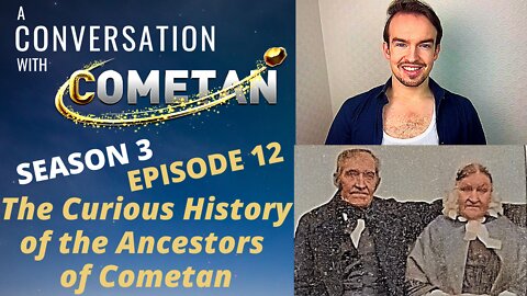 A Conversation with Cometan | S3E12 | The Curious History of the Ancestors of Cometan