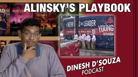 ALINSKY’S PLAYBOOK Dinesh D’Souza Podcast Ep208