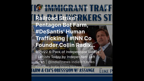 9/21: Railroad Strike? Pentagon Bot Farm, #DeSantis' Human Trafficking | Amazon Labor Union Concerns