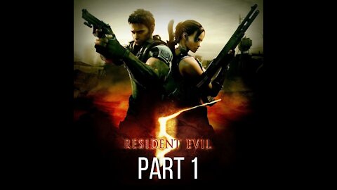 Resident Evil 5 part 1 - The Racist One (with Azureus Blaze)