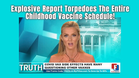 Explosive Report Torpedoes The Entire Childhood Vaccine Schedule!