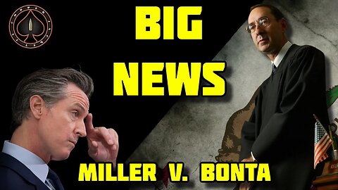 Miller V. Bonta California "Assault Weapon" Ban Finally