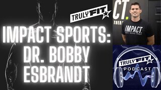 Impact Sports: Dr. Bobby Esbrandt