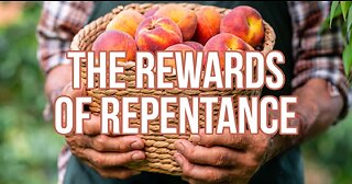 The Rewards of Repentance