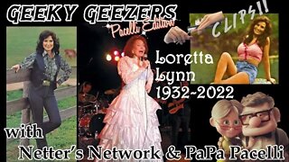 Geeky Geezers Pacelli Edition; Clips! – Remembering Loretta Lynn